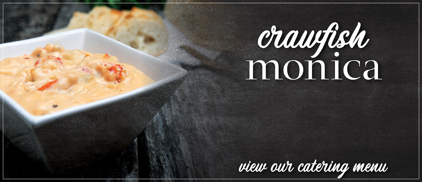 Crawfish monica. View our catering menu.